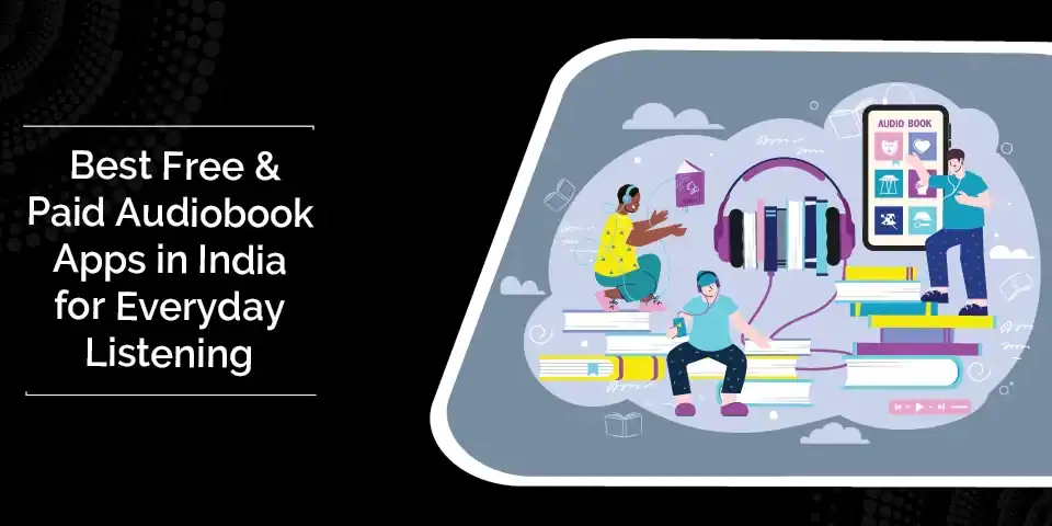 Best Free & Paid Audiobook Apps in India for Everyday Listening 2 Best Free & Paid Audiobook Apps