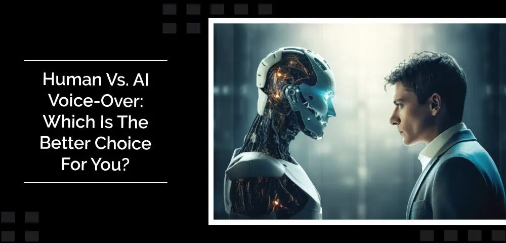 Human Vs. AI Voice-Over: Which Is the Better Choice for You? 6 Human-Vs.-AI-Voice-Over-Which-Is-The-Better-Choice-For-You