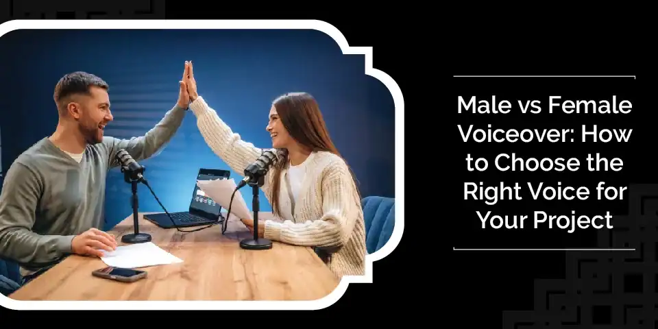 Male vs Female Voiceover: How to Choose the Right Voice for Your Project 2 Male vs Female Voiceover