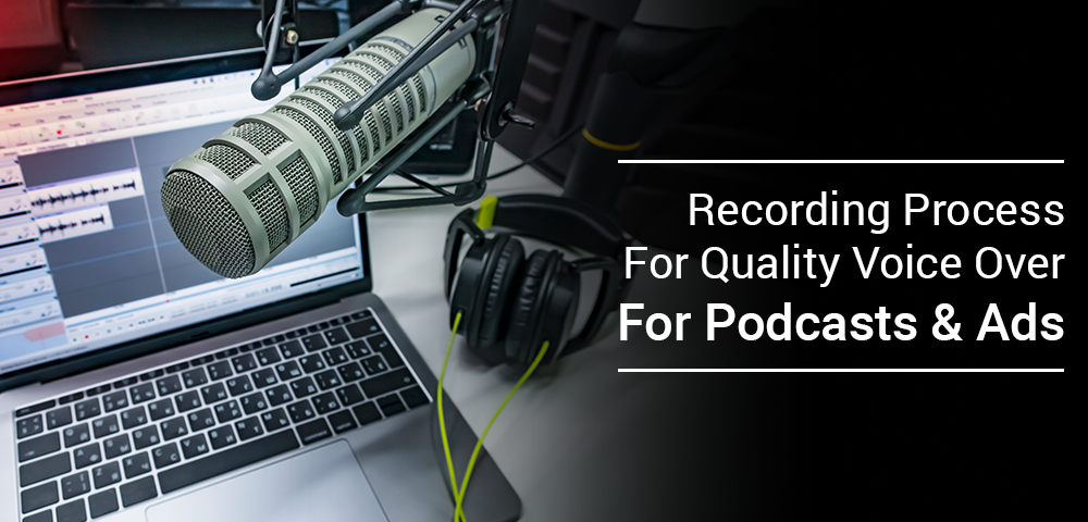 Recording-Process-For-Quality-Voice-Over-For-Podcasts-Ads