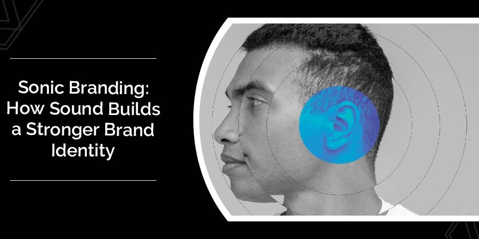 Sonic Branding How Sound Builds a Stronger Brand Identity 01