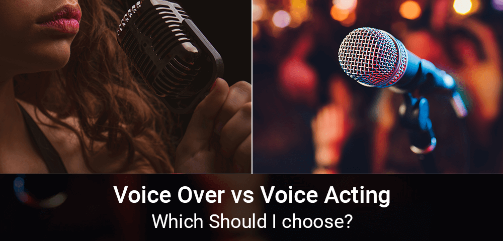 Voice Over vs Voice Acting – Which Should I choose?