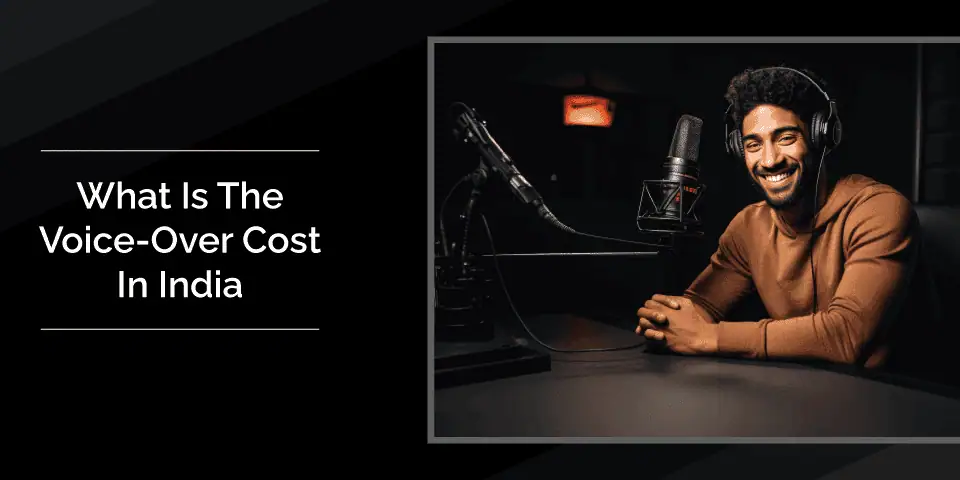 Voice-Over Cost in India 2026: The Complete Rate Guide 2 Voice-Over Cost in India 2026: The Complete Rate Guide