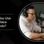 Why Should You Use Professional Voice Over In Podcasts? 4 Why-Should-You-Use-Professional-Voice-Over-In-Podcasts