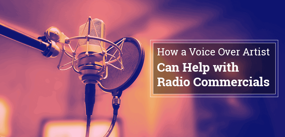 how a voice over artist can help with radio commercials